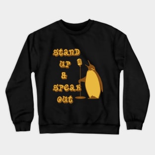 Stand up and Speak out for Yourself. Crewneck Sweatshirt